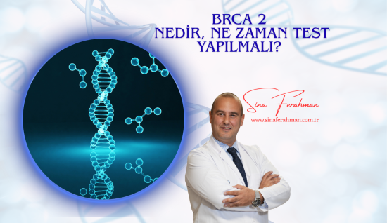 BRCA2 mutasyonu Nedir, Ne Zaman Test Yapılmalı?