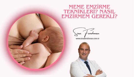 Meme Emzirme Teknikleri | Nasıl Emzirmeliyim? Adım Adım Latch, Pozisyonlar ve Sorun Giderme