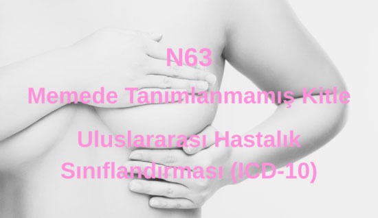 N63 Memede Tanımlanmamış Kitle Nedir?